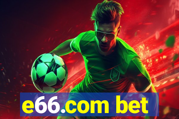 e66.com bet